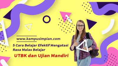 5 Cara Efektif Mengatasi Rasa Malas Belajar UTBK dan Ujian Mandiri