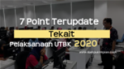 7 Point Update Terbaru terkait UTBK 2020 yang Harus Kamu Ketahui