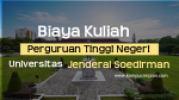 Biaya Kuliah Terbaru UNSOED 2020/2021 (Universitas Jenderal Soedirman)