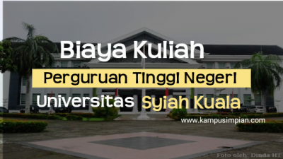 Biaya Kuliah Terbaru UNSYIAH 2020/2021 (Universitas Syiah Kuala)