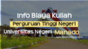 Biaya Kuliah Terbaru UNIMA 2020/2021 (Universitas Negeri Manado)