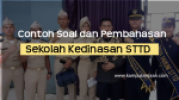 100+ Contoh Soal dan Pembahasan STTD Persiapan Seleksi 2020/2021