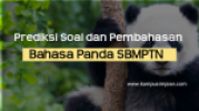 Prediksi Soal & Pembahasan UTBK SBMPTN Bahasa Panda 2020