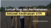 100+ Contoh Soal dan Pembahasan STPI  Persiapan Seleksi 2020/2021