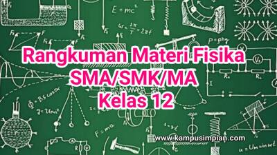 Rangkuman Materi Fisika Lengkap  Kelas 12 SMA/SMK/MA