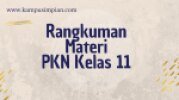 Rangkuman Materi PKN Lengkap Kelas 11 SMA/SMK/MA