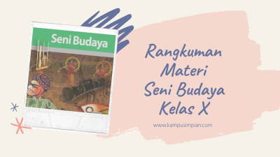Rangkuman Materi SB (Seni Budaya) Lengkap Kelas 10 SMA/SMK/MA