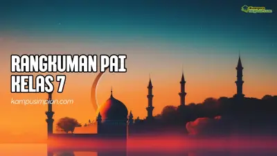 Rangkuman Materi PAI Kelas 7 Kurikulum Merdeka dan K 2013