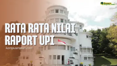 Rata Rata Nilai Raport SNBP Lolos Masuk UPI 2025