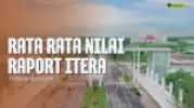 Rata Rata Nilai Raport SNBP Masuk ITERA 2025 - 2026