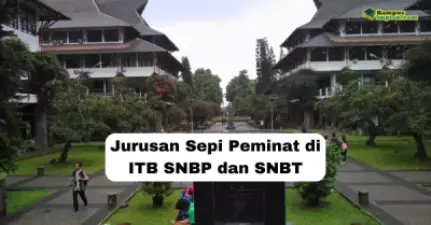 Jurusan Sepi Peminat ITB Peluang Lolos SNBP SNBT 2025