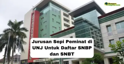 Jurusan Sepi Peminat UNJ Peluang Lolos SNBP SNBT 2025
