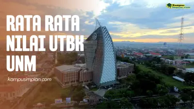 Rata Rata Nilai UTBK UNM Untuk Lolos SNBT 2025 - 2026