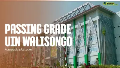 Passing Grade UIN Walisongo dan Kuota Diterima Terbaru 2025 - 2026