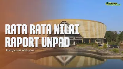 Rata Rata Nilai Raport SNBP Masuk UNPAD 2025, Cek Peluangmu!