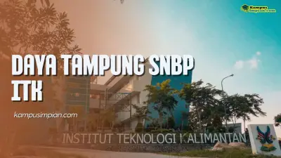 Daya Tampung SNBP ITK dan Peminatnya 2025 - 2026