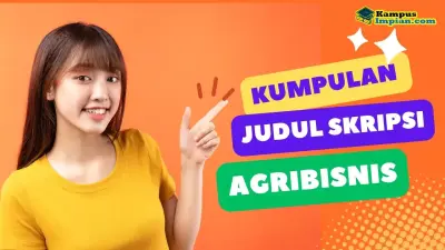 52 Rekomendasi Judul Skripsi Jurusan Agribisnis Terbaru 2025