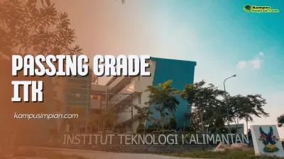 Passing Grade ITK 2025/2026 + Daya Tampung 