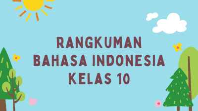 Rangkuman Bahasa Indonesia Kelas 10 Kurikulum Merdeka