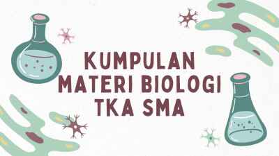 Rangkuman Materi TKA Biologi SMA Lengkap
