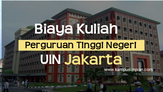 Biaya Kuliah Terbaru UIN Jakarta 2020/2021