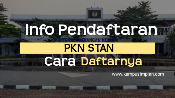 Pendaftaran PKN STAN 2020: Jadwal, Persyaratan, dan Cara Daftarnya