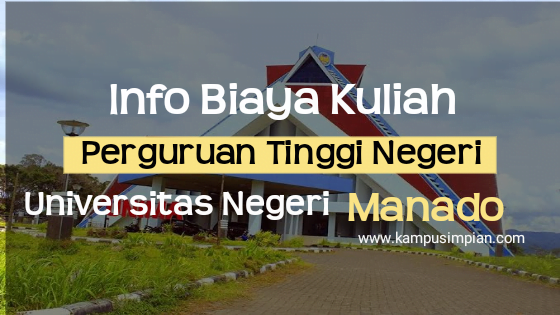 Biaya Kuliah Terbaru UNIMA 2020/2021 (Universitas Negeri Manado)