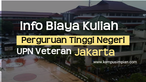 Biaya Kuliah Terbaru UPNVJ 2020/2021 (UPN Veteran Jakarta)
