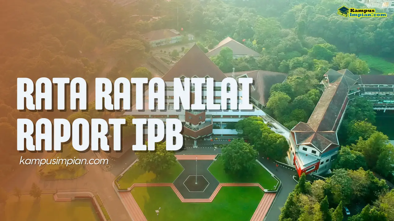 Rata Rata Nilai Raport SNBP Masuk IPB 2025, Cek Peluangmu!