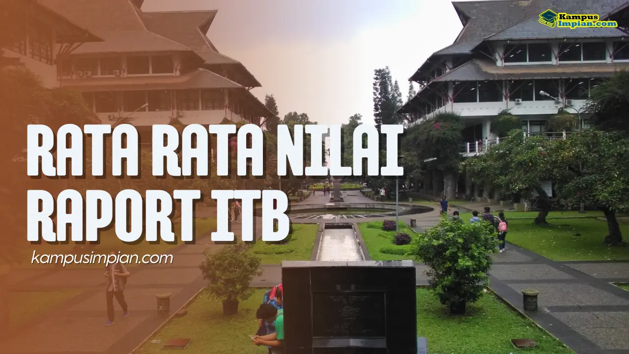 Rata Rata Nilai Raport SNBP Masuk ITB 2025, Cek Peluangmu!