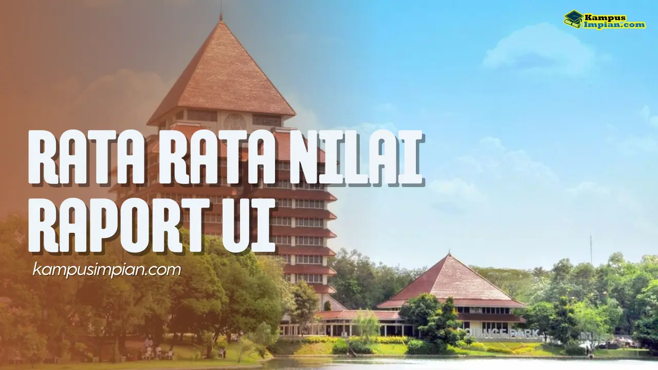 Rata Rata Nilai Raport SNBP Masuk UI 2025, Cek Peluangmu!