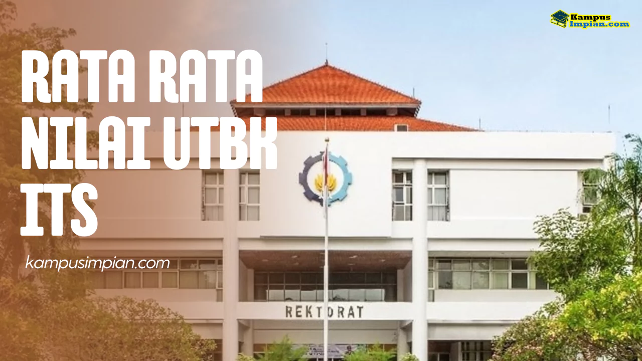 Rata Rata Nilai UTBK ITS Untuk Lolos SNBT 2025