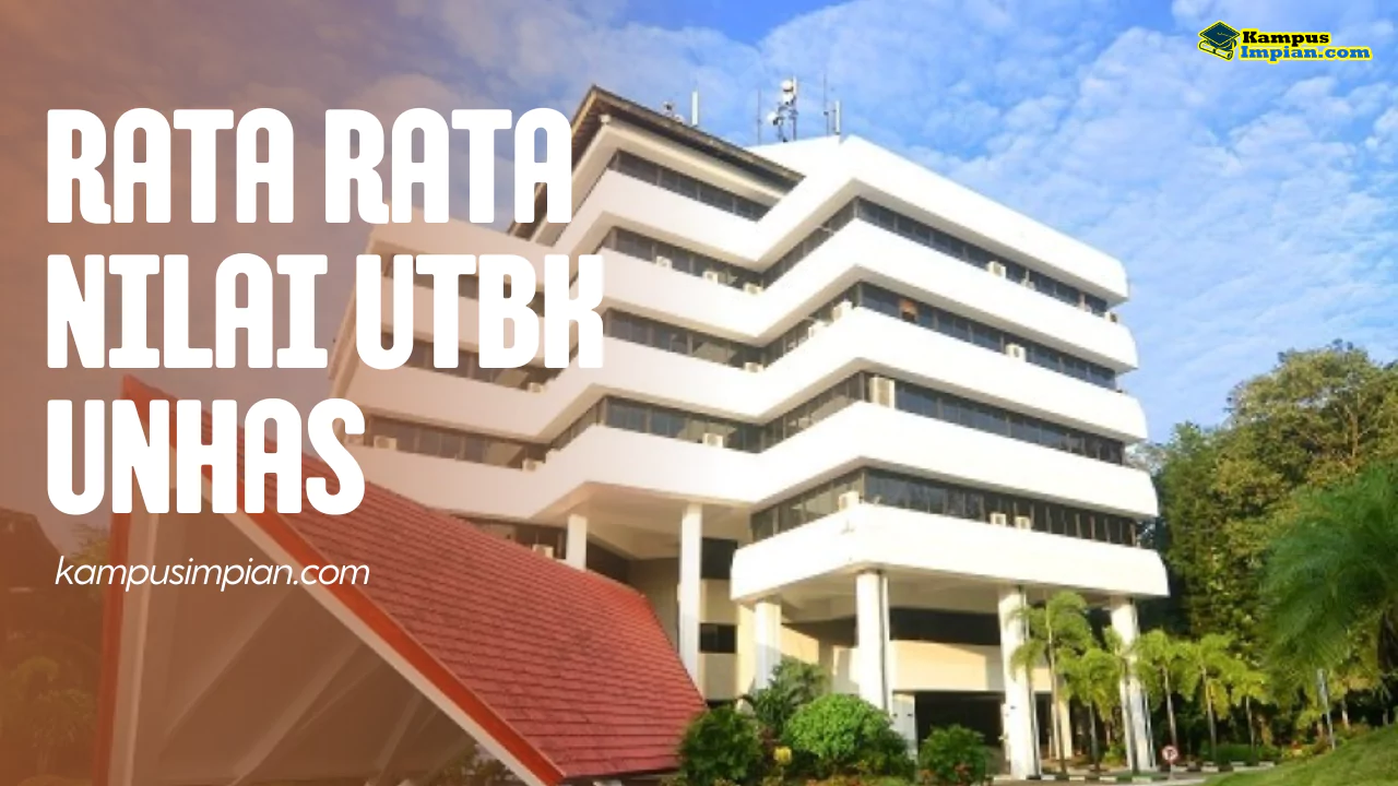 Rata Rata Nilai UTBK UNHAS Untuk Lolos SNBT 2025 - 2026