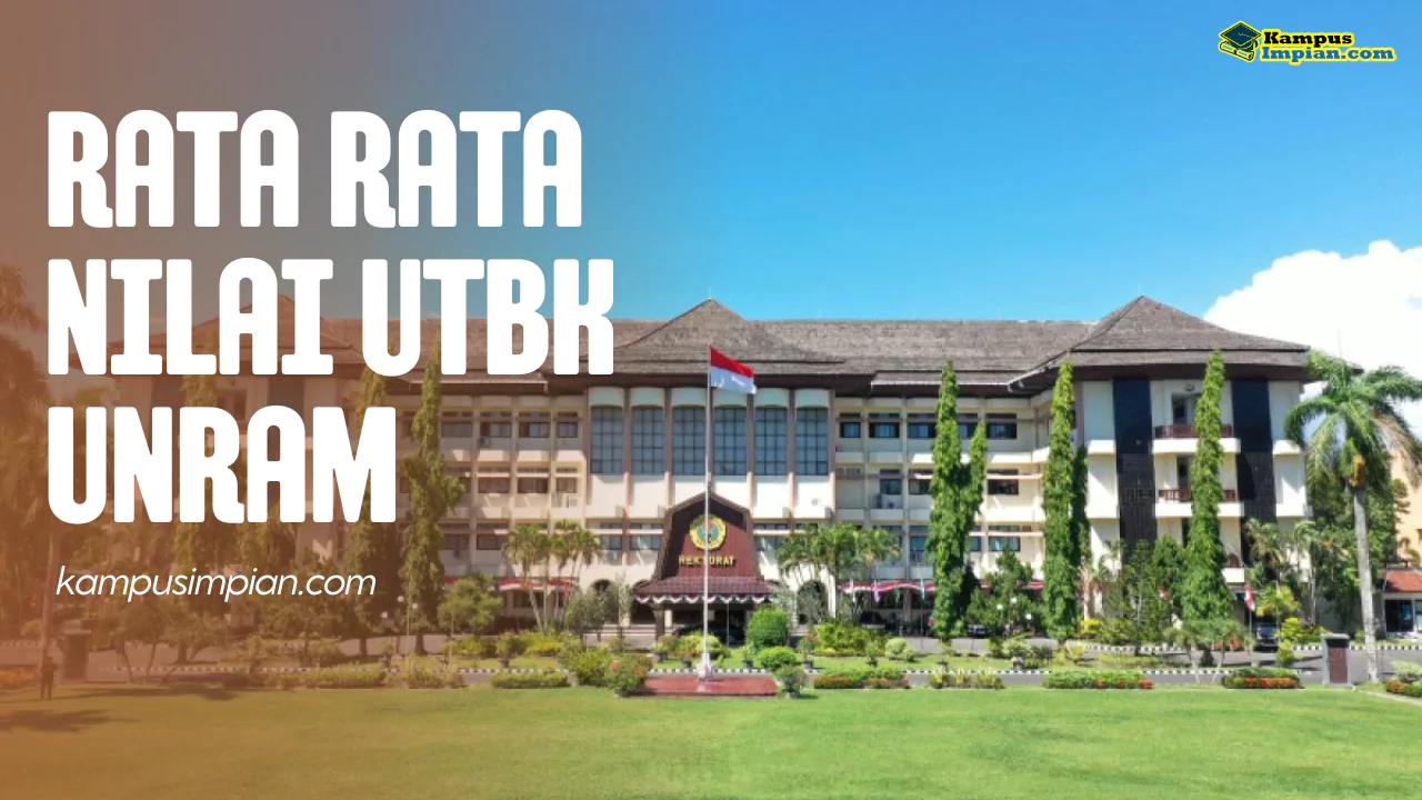 Rata Rata Nilai UTBK UNRAM Untuk Lolos SNBT 2025 - 2026