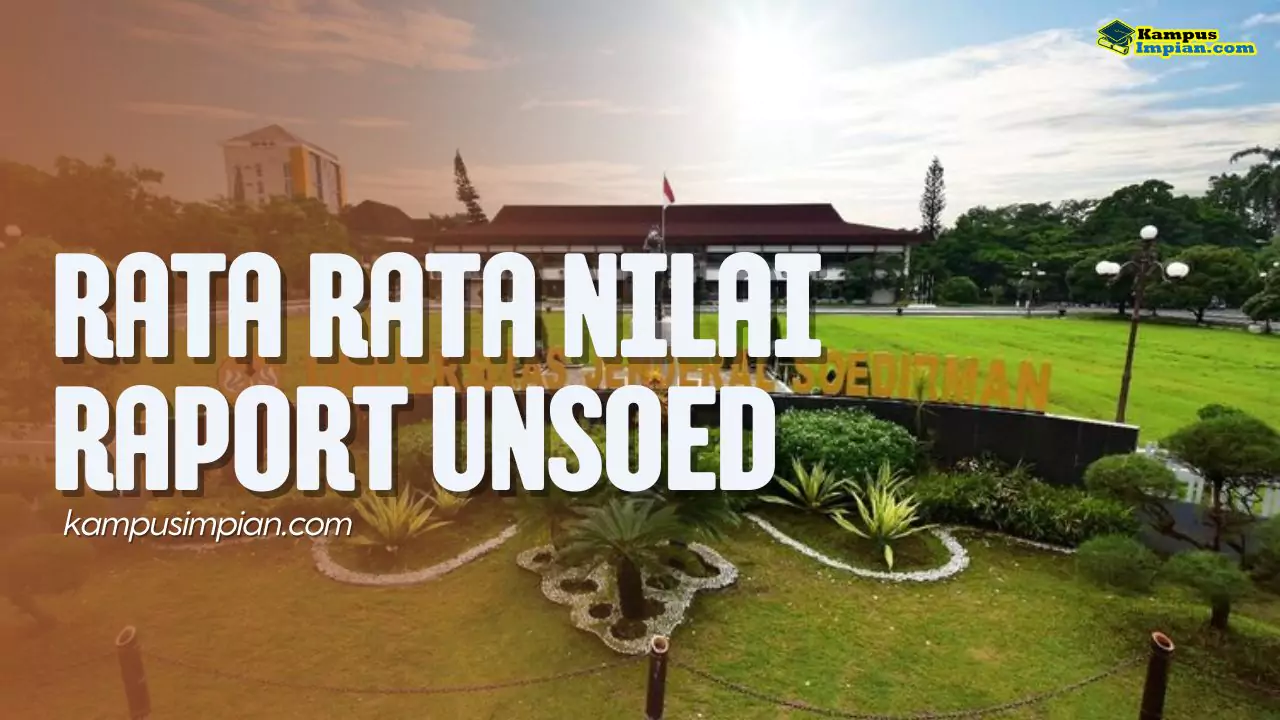Rata Rata Nilai Raport SNBP Masuk UNSOED 2025, Cek Peluangmu!