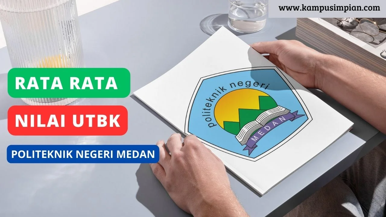 Rata Rata Nilai UTBK  Politeknik Negeri Medan (Polmed) 2025 Lolos SNBT