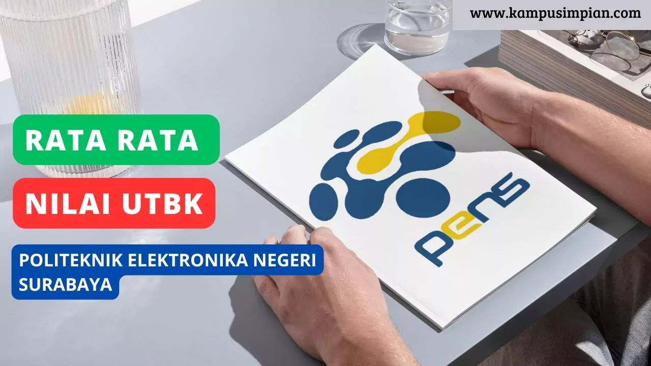 Rerata Nilai UTBK Politeknik Elektronika Negeri Surabaya (PENS) 2025