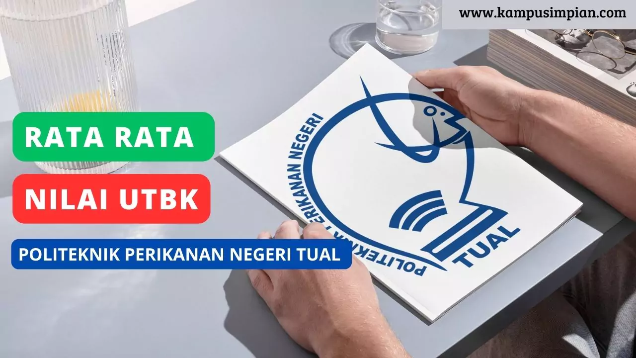 Rerata Nilai UTBK Politeknik Perikanan Negeri Tual (POLIKANT) 2025
