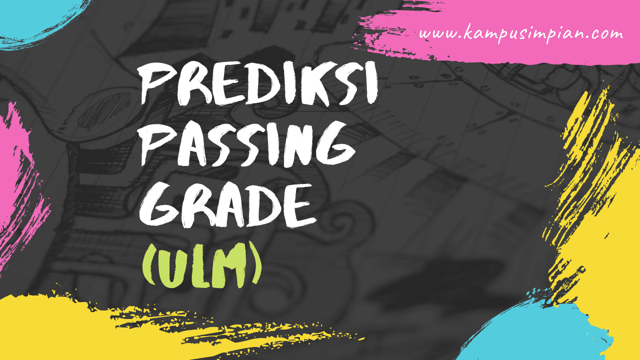 Passing Grade SNMPTN dan SBMPTN ULM