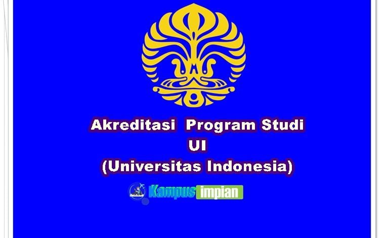 Akreditasi Jurusan Di Ui 2020 2021 Universitas Indonesia Kampusimpian Com