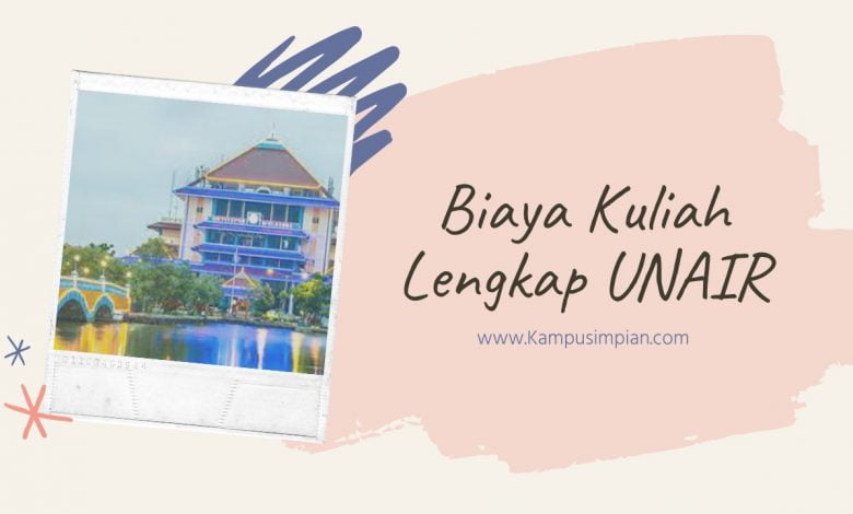 Daftar Biaya Kuliah UNAIR Jalur SNMPTN, SBMPTN , dan Mandiri