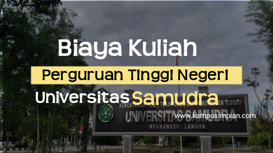 Biaya Kuliah Universitas Samudra Terbaru