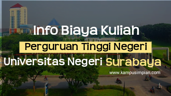 Biaya Kuliah Terbaru Unesa 2020 2021 Universitas Negeri Surabaya