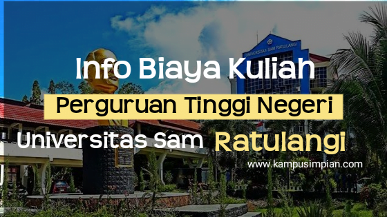 √ Biaya Kuliah Terbaru UNSRAT 2020/2021 (Universitas Sam Ratulangi)