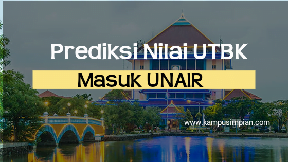 Prediksi Rata Rata Nilai Utbk Masuk Unair 2020 Universitas Airlangga Kampusimpian Com