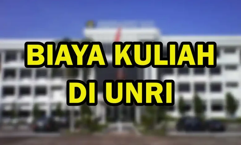 Rincian Biaya Kuliah UNRI