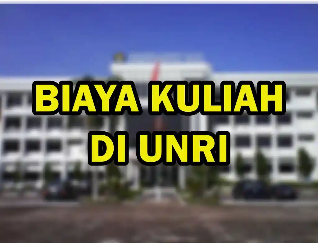 Rincian Biaya Kuliah UNRI