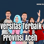 Daftar PTN & PTS Terbaik di Provinsi Aceh