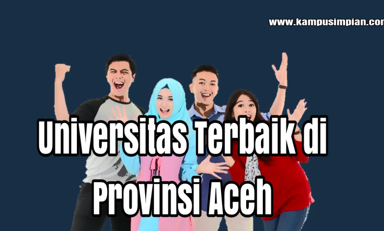 Daftar PTN & PTS Terbaik di Provinsi Aceh