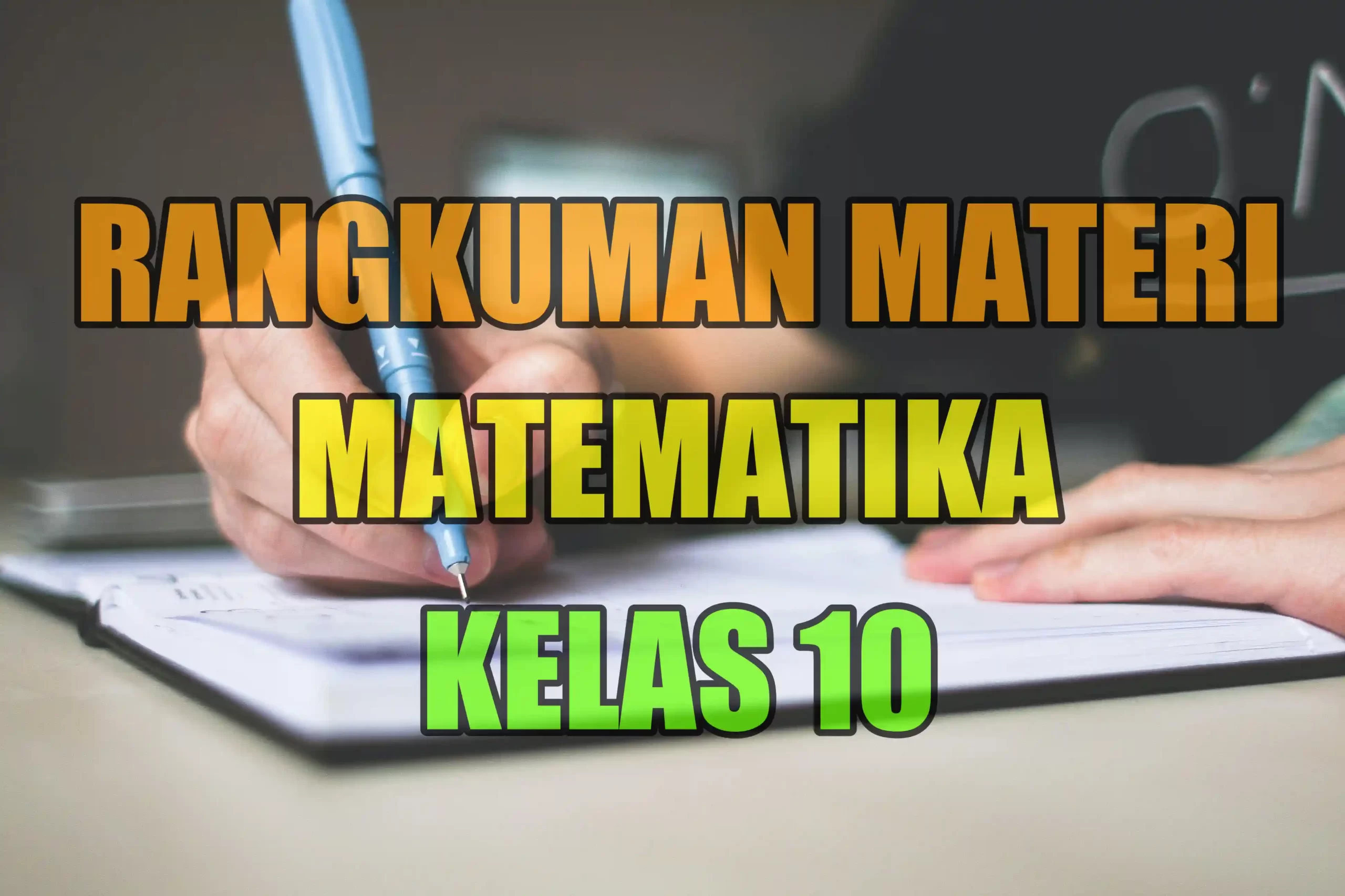 Rangkuman Matematika Kelas 10 Lengkap scaled